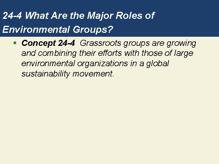 24 -4 What Are the Major Roles of Environmental Groups? § Concept 24 -4
