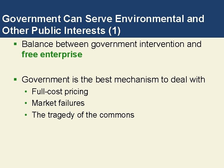 Government Can Serve Environmental and Other Public Interests (1) § Balance between government intervention