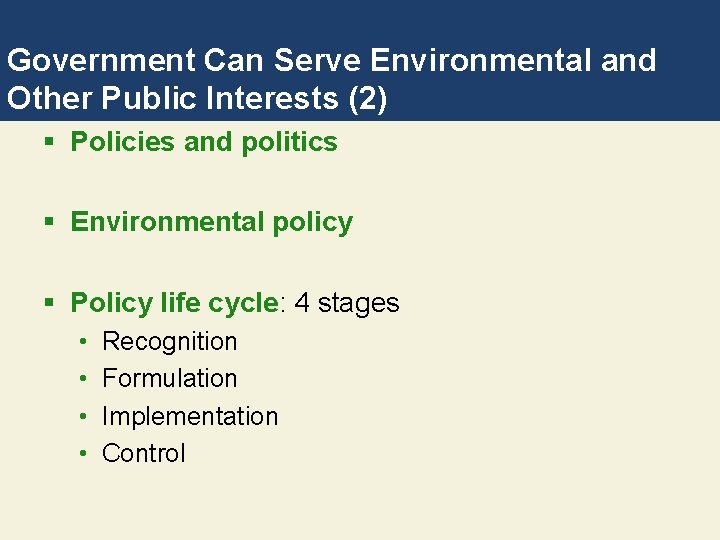 Government Can Serve Environmental and Other Public Interests (2) § Policies and politics §