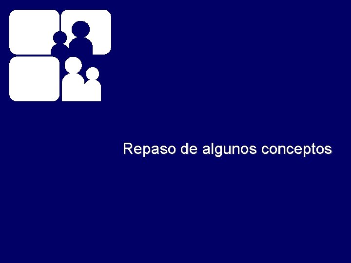 Repaso de algunos conceptos 