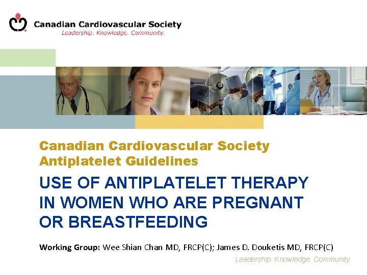 Canadian Cardiovascular Society Antiplatelet Guidelines USE OF ANTIPLATELET THERAPY IN WOMEN WHO ARE PREGNANT