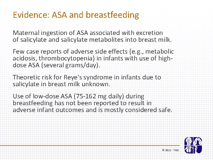 Evidence: ASA and breastfeeding Maternal ingestion of ASA associated with excretion of salicylate and