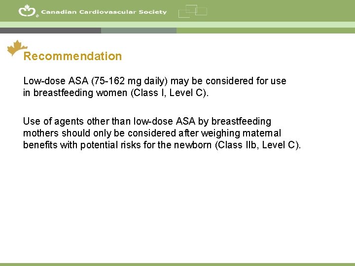 ® Recommendation Low-dose ASA (75 -162 mg daily) may be considered for use in