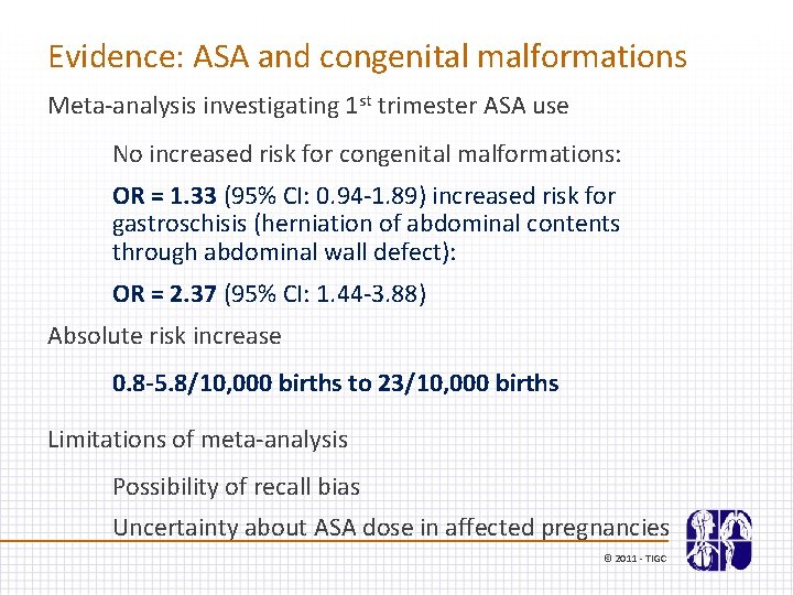 Evidence: ASA and congenital malformations Meta-analysis investigating 1 st trimester ASA use No increased