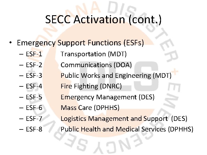 SECC Activation (cont. ) • Emergency Support Functions (ESFs) – ESF-1 – ESF-2 –