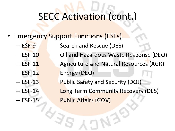 SECC Activation (cont. ) • Emergency Support Functions (ESFs) – ESF-9 – ESF-10 –