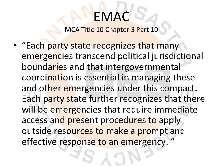 EMAC MCA Title 10 Chapter 3 Part 10 • “Each party state recognizes that