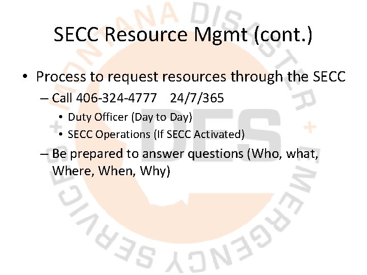 SECC Resource Mgmt (cont. ) • Process to request resources through the SECC –