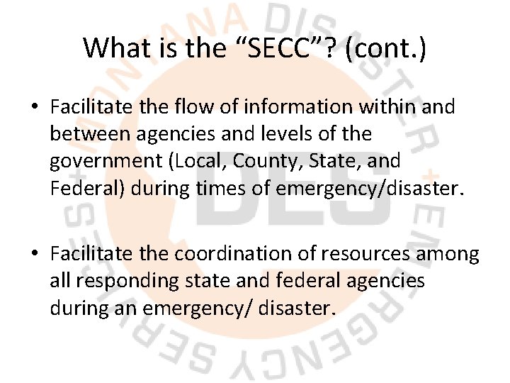 What is the “SECC”? (cont. ) • Facilitate the flow of information within and