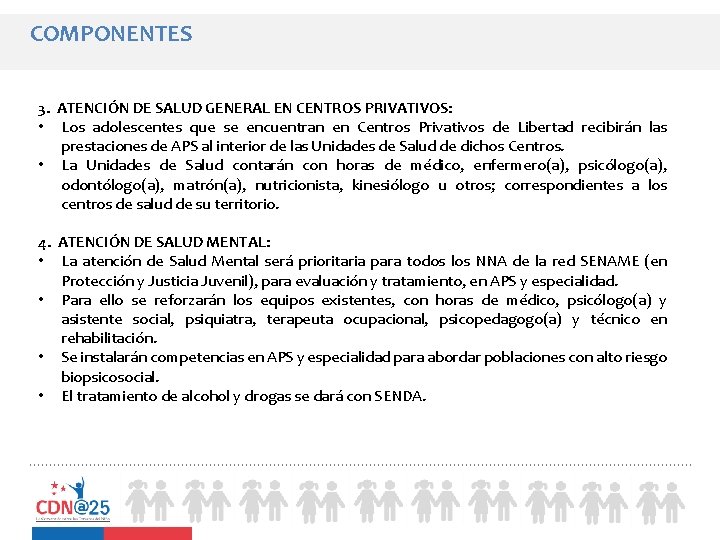 COMPONENTES 3. ATENCIÓN DE SALUD GENERAL EN CENTROS PRIVATIVOS: • Los adolescentes que se COMPONENTES 3. ATENCIÓN DE SALUD GENERAL EN CENTROS PRIVATIVOS: • Los adolescentes que se