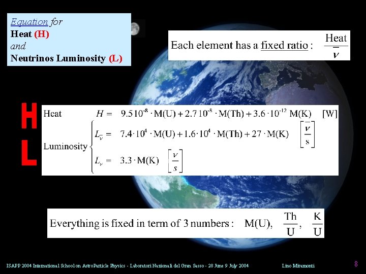 Equation for Heat (H) and Neutrinos Luminosity (L) ISAPP 2004 International School on Astro.