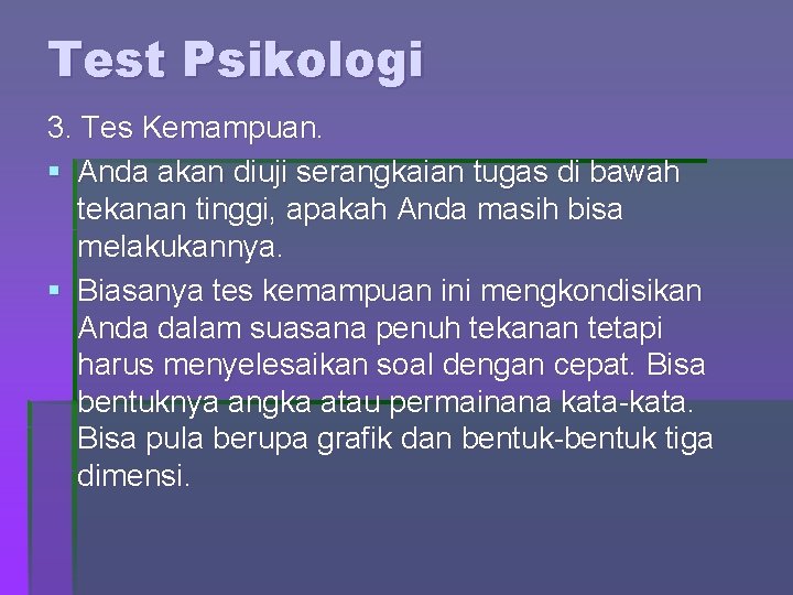 Test Psikologi 3. Tes Kemampuan. § Anda akan diuji serangkaian tugas di bawah tekanan