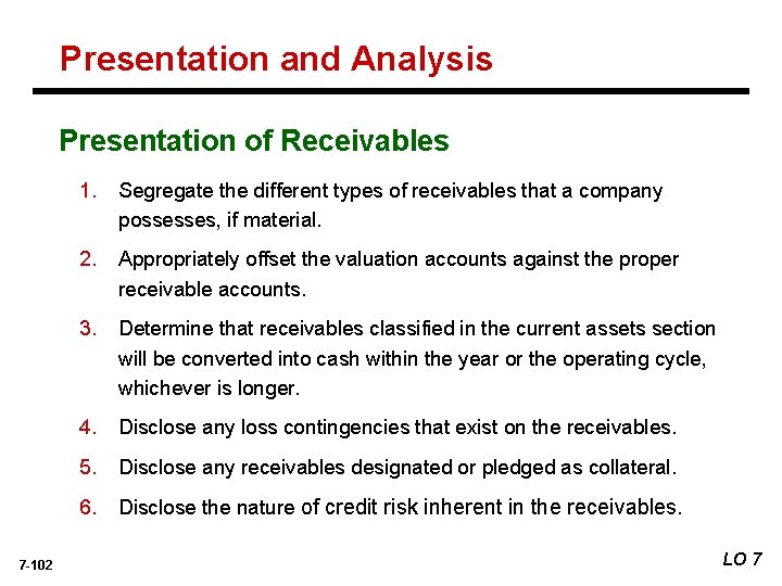 Presentation and Analysis Presentation of Receivables 1. Segregate the different types of receivables that