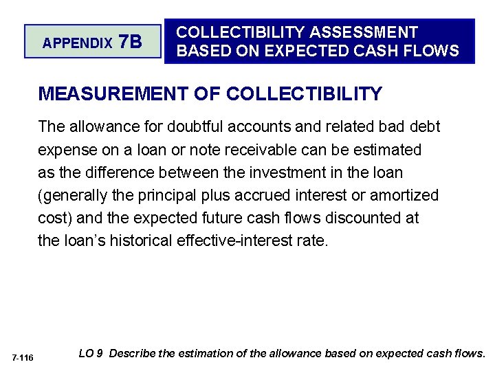 APPENDIX 7 B COLLECTIBILITY ASSESSMENT BASED ON EXPECTED CASH FLOWS MEASUREMENT OF COLLECTIBILITY The