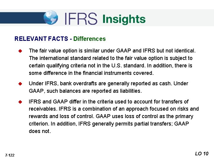 RELEVANT FACTS - Differences 7 -122 u The fair value option is similar under