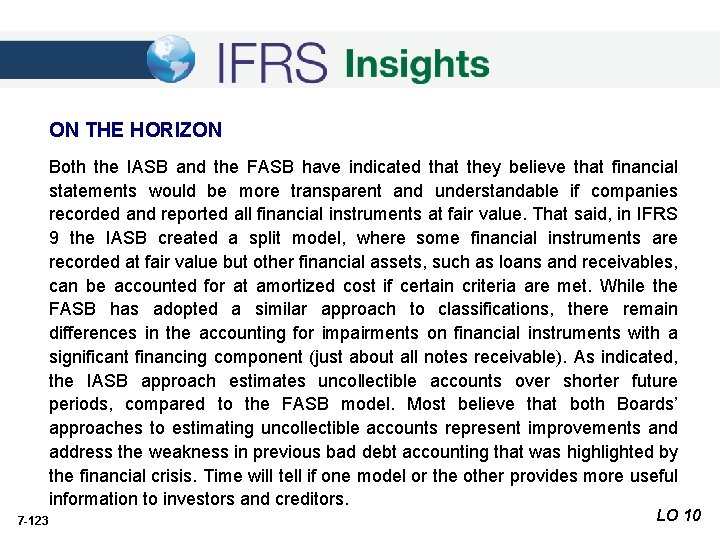 ON THE HORIZON Both the IASB and the FASB have indicated that they believe