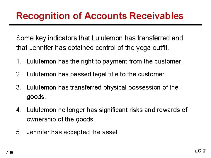 Recognition of Accounts Receivables Some key indicators that Lululemon has transferred and that Jennifer