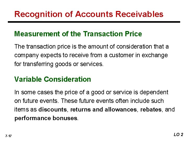 Recognition of Accounts Receivables Measurement of the Transaction Price The transaction price is the