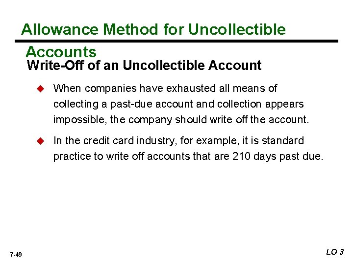 Allowance Method for Uncollectible Accounts Write-Off of an Uncollectible Account 7 -49 u When