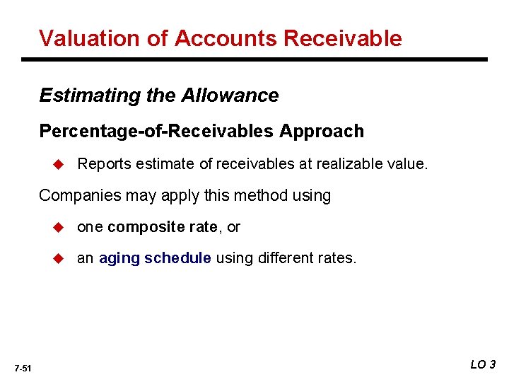 Valuation of Accounts Receivable Estimating the Allowance Percentage-of-Receivables Approach u Reports estimate of receivables