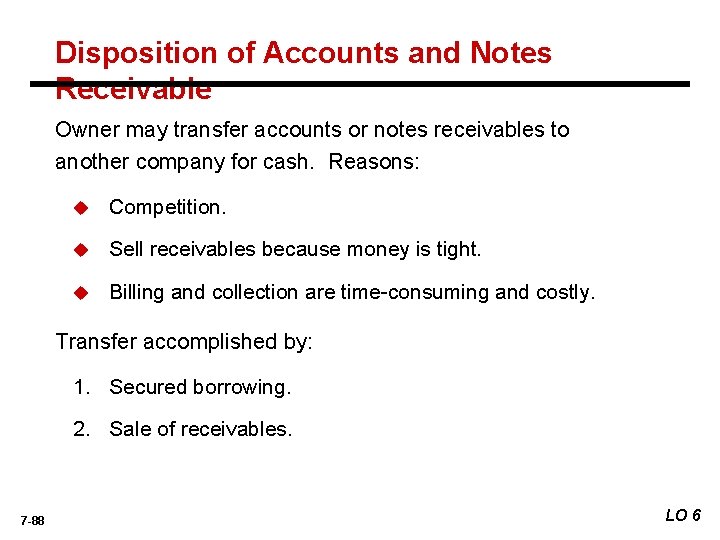 Disposition of Accounts and Notes Receivable Owner may transfer accounts or notes receivables to