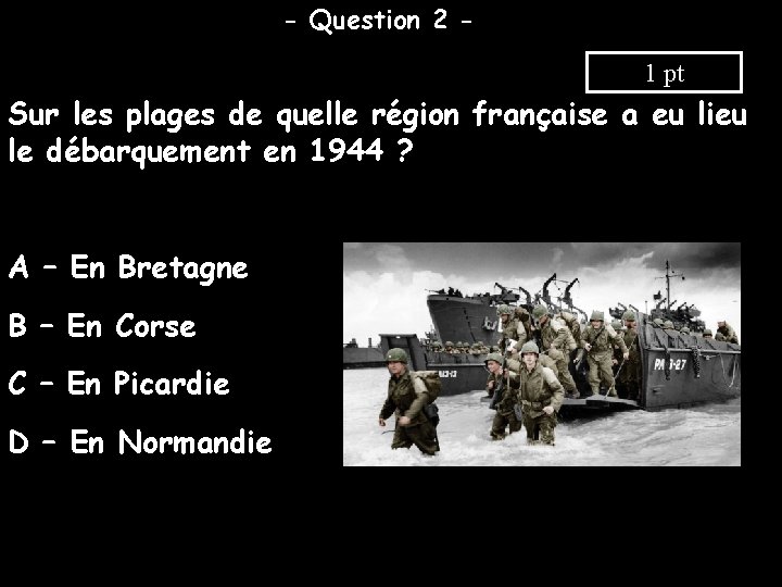 - Question 2 1 pt Sur les plages de quelle région française a eu