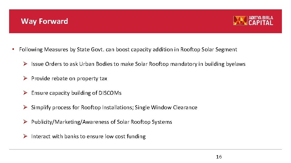 Way Forward • Following Measures by State Govt. can boost capacity addition in Rooftop Way Forward • Following Measures by State Govt. can boost capacity addition in Rooftop