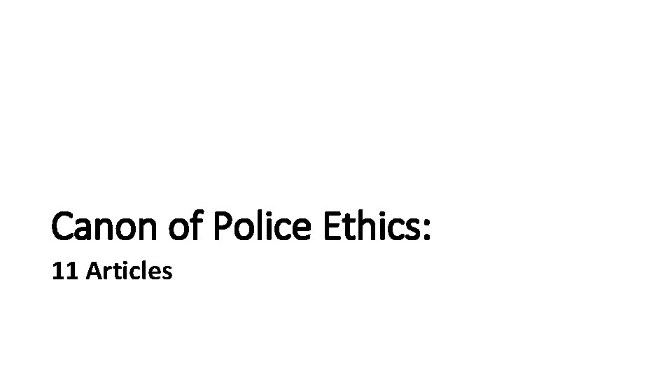 Canon of Police Ethics: 11 Articles 