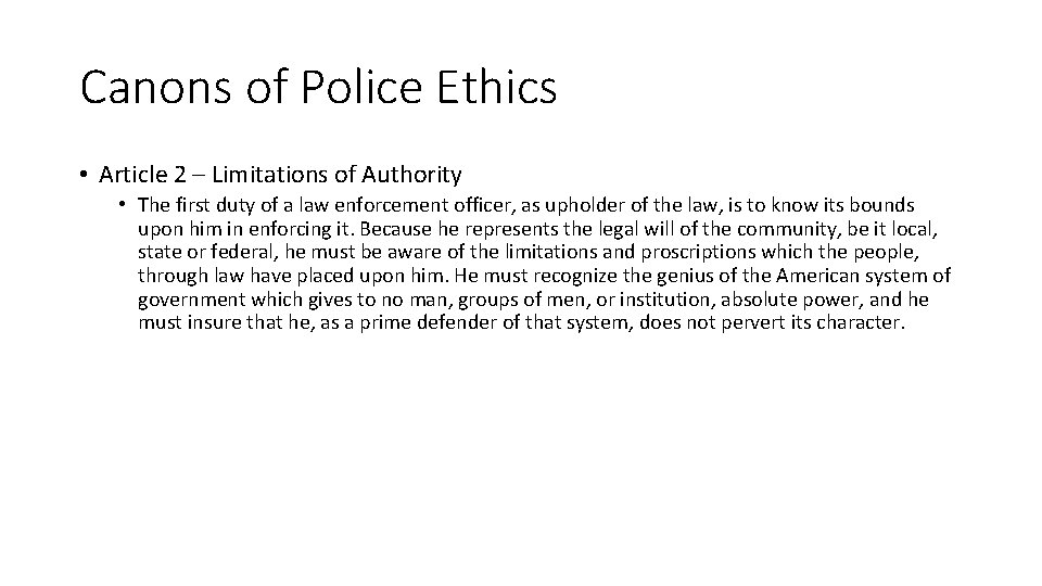 Canons of Police Ethics • Article 2 – Limitations of Authority • The first