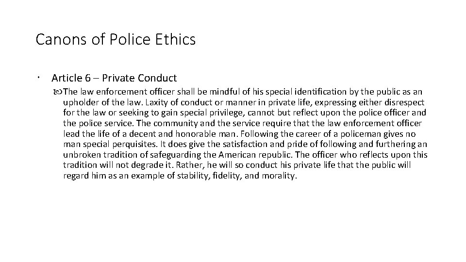 Canons of Police Ethics Article 6 – Private Conduct The law enforcement officer shall