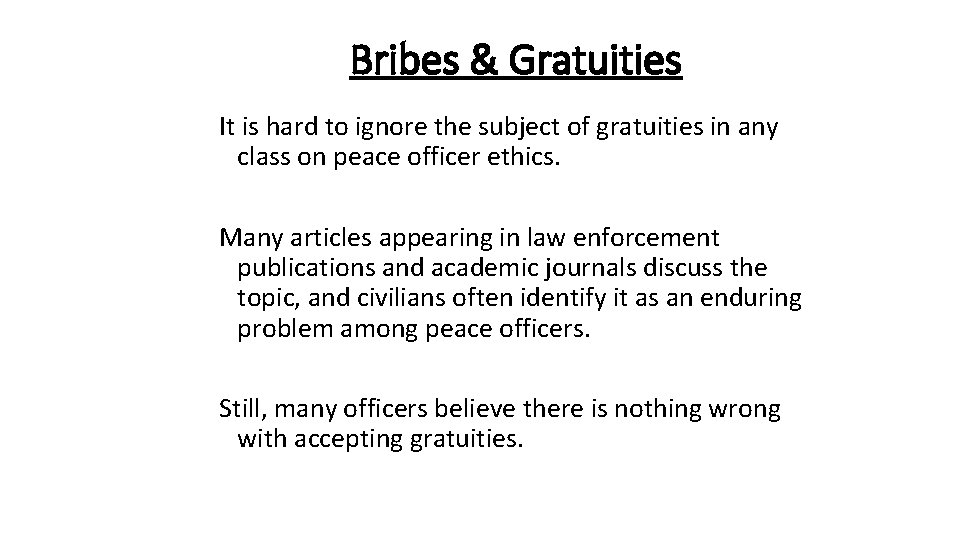 Bribes & Gratuities It is hard to ignore the subject of gratuities in any
