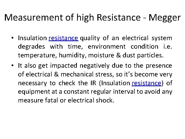 Measurement of high Resistance - Megger • Insulation resistance quality of an electrical system