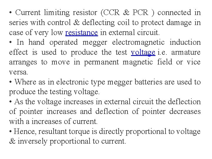  • Current limiting resistor (CCR & PCR ) connected in series with control