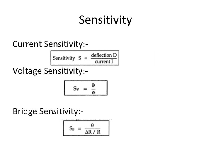 Sensitivity Current Sensitivity: Voltage Sensitivity: - Bridge Sensitivity: - 