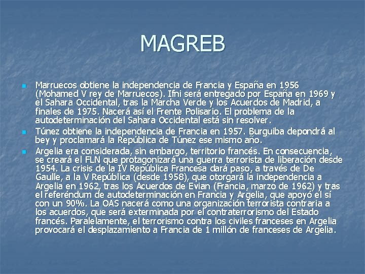 MAGREB n n n Marruecos obtiene la independencia de Francia y España en 1956