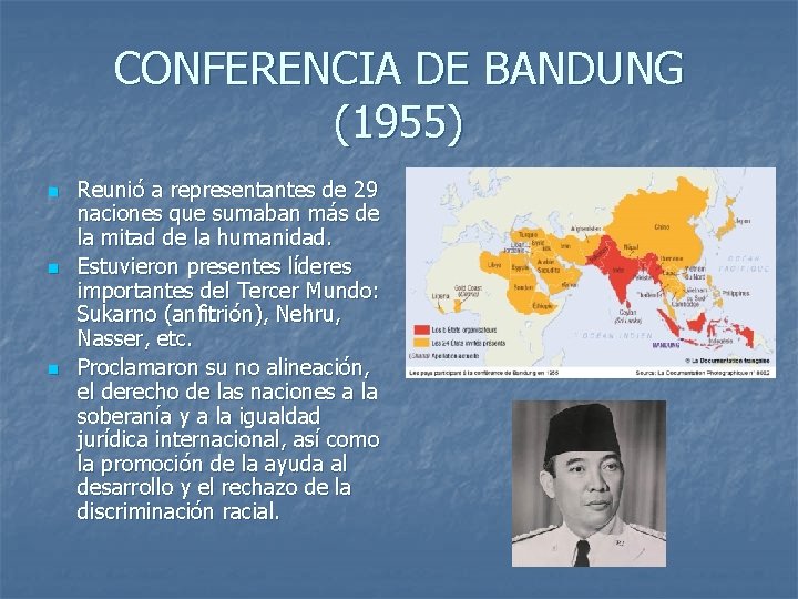 CONFERENCIA DE BANDUNG (1955) n n n Reunió a representantes de 29 naciones que