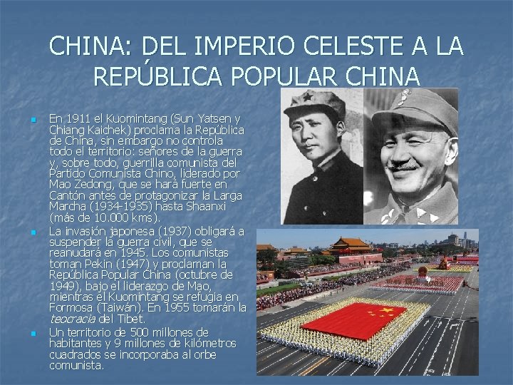 CHINA: DEL IMPERIO CELESTE A LA REPÚBLICA POPULAR CHINA n n n En 1911