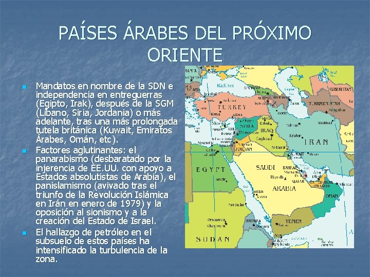 PAÍSES ÁRABES DEL PRÓXIMO ORIENTE n n n Mandatos en nombre de la SDN