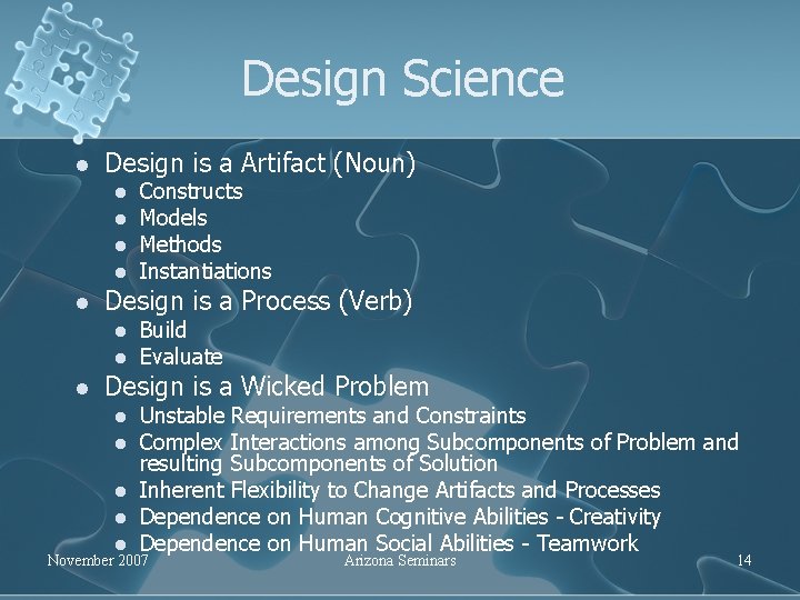Design Science l Design is a Artifact (Noun) l l l Design is a