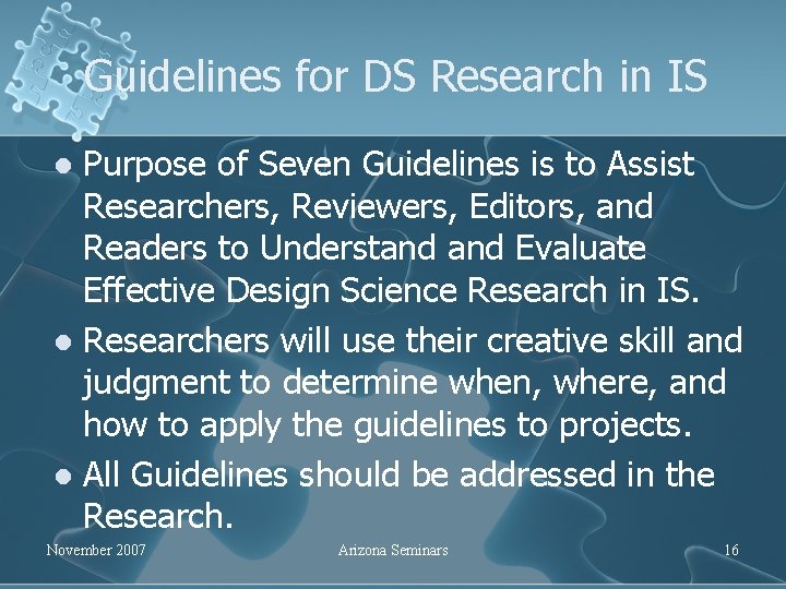 Guidelines for DS Research in IS Purpose of Seven Guidelines is to Assist Researchers,
