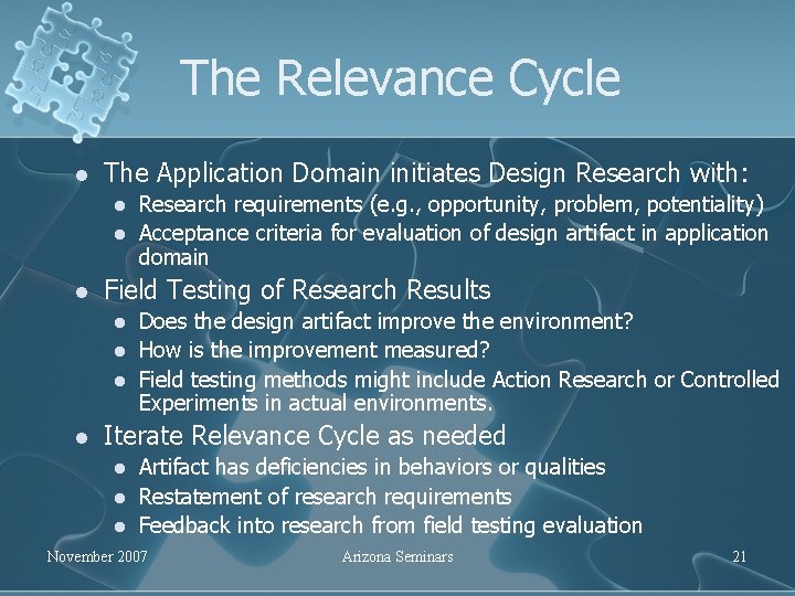 The Relevance Cycle l The Application Domain initiates Design Research with: l l l