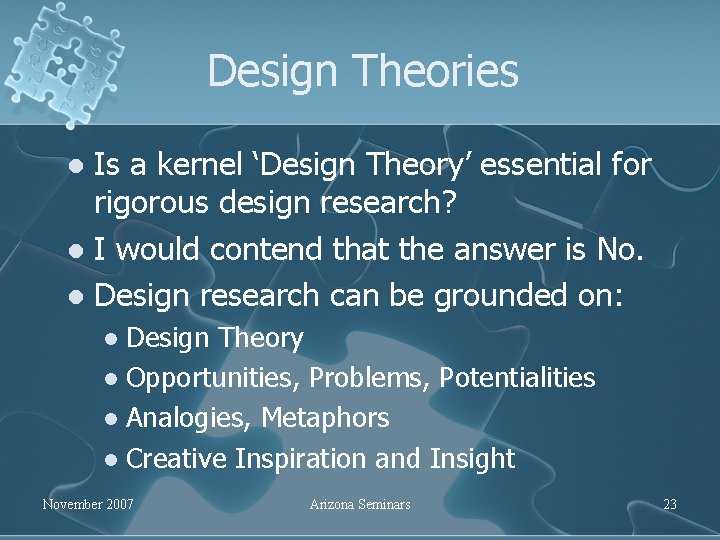 Design Theories Is a kernel ‘Design Theory’ essential for rigorous design research? l I