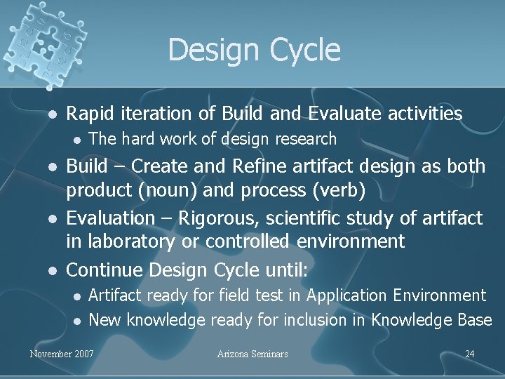 Design Cycle l Rapid iteration of Build and Evaluate activities l l The hard