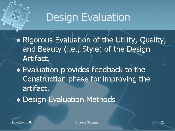 Design Evaluation Rigorous Evaluation of the Utility, Quality, and Beauty (i. e. , Style)