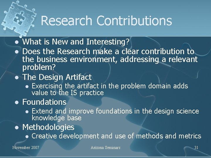 Research Contributions l l l What is New and Interesting? Does the Research make