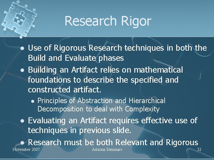 Research Rigor l l Use of Rigorous Research techniques in both the Build and