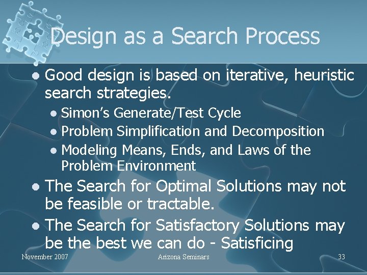 Design as a Search Process l Good design is based on iterative, heuristic search