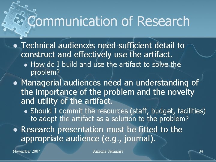 Communication of Research l Technical audiences need sufficient detail to construct and effectively use