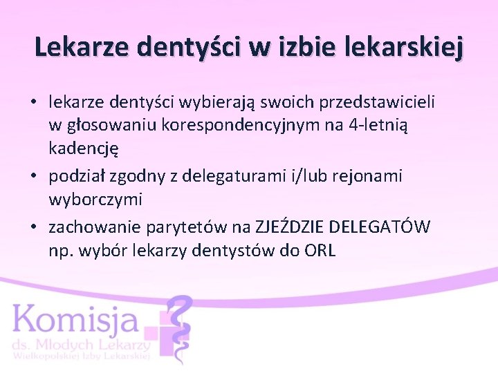 Lekarze dentyści w izbie lekarskiej • lekarze dentyści wybierają swoich przedstawicieli w głosowaniu korespondencyjnym