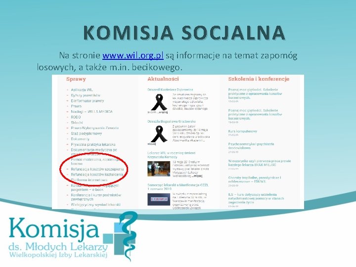 KOMISJA SOCJALNA Na stronie www. wil. org. pl są informacje na temat zapomóg losowych,